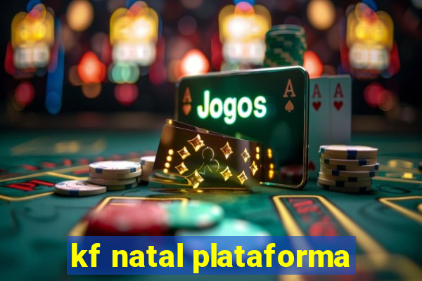 kf natal plataforma